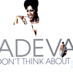Don't Think About It (Hybrid Mix) - Adeva