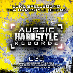 [AH039] - Luke spellbound - The Hardstyle Begins (Tha Artistz Remix) (Aussie Hardstyle/AH039