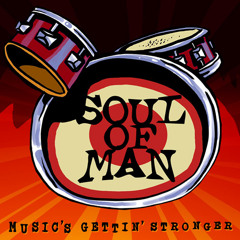 SOUL OF MAN - MUSIC'S GETTIN' STRONGER - free download!