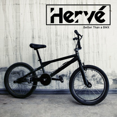 Hervé - Better Than a BMX (Elektropusher Remix)