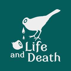 Life and Death Podcast Number Three by Tennis