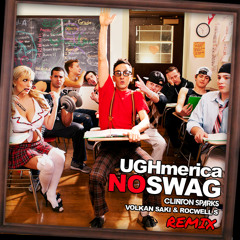 Ughmerica - No Swag (Rocwell S & Volkan Saki, Clinton Sparks remix) *FREE*