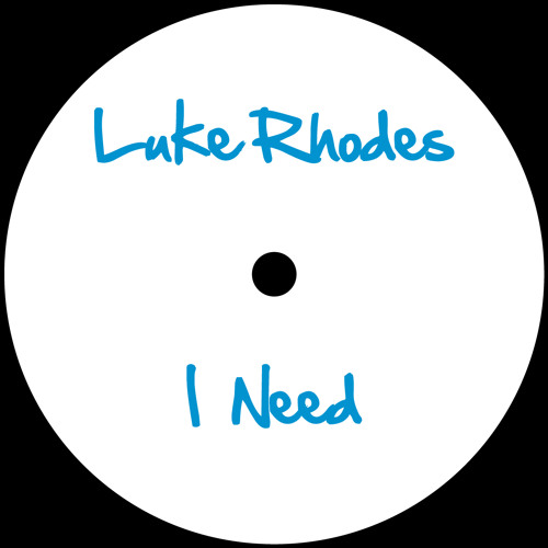 Luke Rhodes - I Need