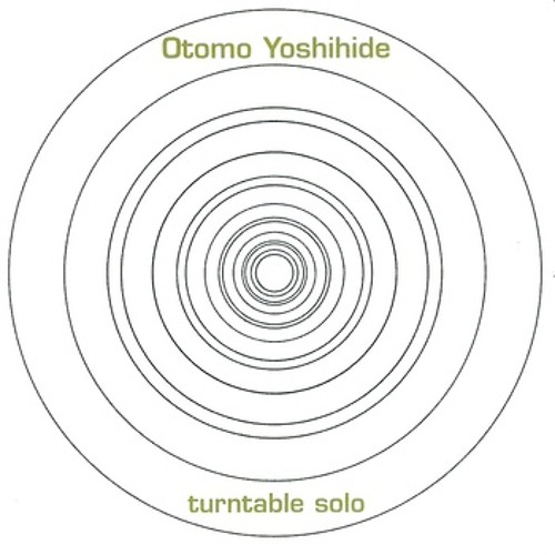 Otomo Yoshihide - Turntable Solo
