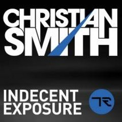 Christian Smith - Indecent Exposure (Cricle of Filth Remix)