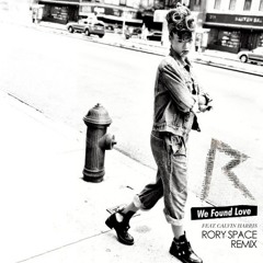 Calvin Harris Feat. Rihanna - We Found Love (Rory Space Remix)