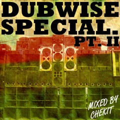 Chekit - Dubwise Special Pt.2