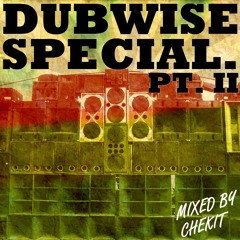 Chekit - Dubwise Special Pt.2