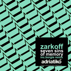 ADR045/ Zarkoff - Seven Sins Of Memory Ep Inc.Borgie Remix