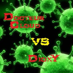 AfTeR VenGeance - DocTeuR Cloud VS DioxY (D.Lai.C)