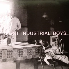 TBA - Post Industrial Boys