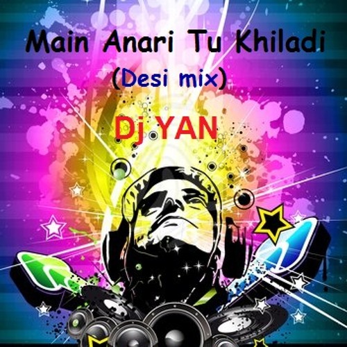 Main Anari Tu Khilari (DeeJay YaN MiX) D Jay YaN