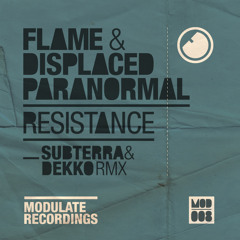 Flame & Displaced Paranormal - Resistance (Subterra & Dekko Remix)