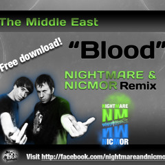 The Middle East - Blood (Nightmare & NICMOR Remix) [FREE DOWNLOAD!]