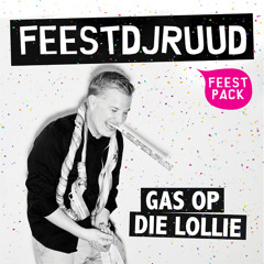 FeestDJRuud - Gas Op Die Lollie (Dyna & Bader Santos rmx)