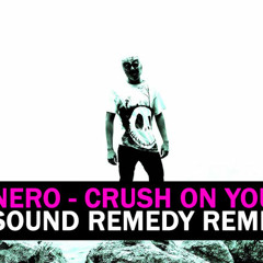 Nero - Crush On You (Sound Remedy Remix)