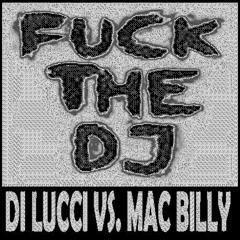 Di Lucci vs. MCB - Fuck the DJ (Single edit)