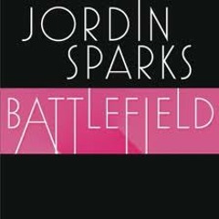 Battlefield - Jordin Sparks (Remix)