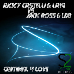 Ricky Castelli&LA19 vs J.Ross&LDB - Criminal 4 love (ThreeSide Rmx)