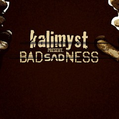 BAD SADNESS - Kalimyst