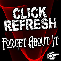 Click Refresh - Forget About It [FREE DOWNLOAD]