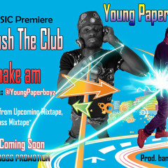 Shake am - Young Paperboyz ft RacenNext  (Naija Boss Mixtape)