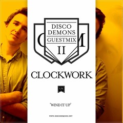 Wind It Up (Disco Demons Guest Mix II)- Clockwork