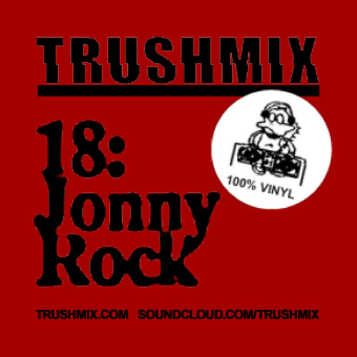 Trushmix 18: Jonny Rock