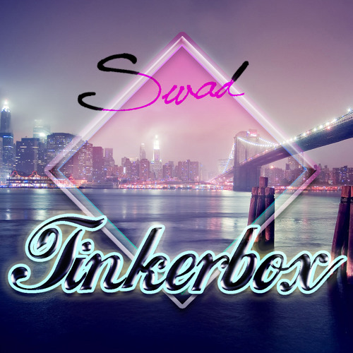 Swad - Tinkerbox (Original mix)