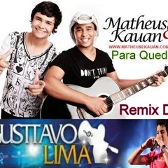 Matheus e Kauan (Part. Gusttavo Lima) - Para Quedas [ Remix DK  ]