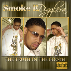 Smoke E. Digglera / Angel / The Truth In The Booth