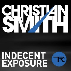 Christian Smith - Indecent Exposure (Defence & Technique Remix) [Free Download]