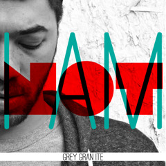 I AM NOT - Grey Granite