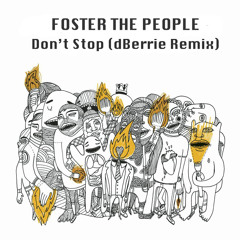Foster the People - Don't Stop (dBerrie Remix) [Sony Music]