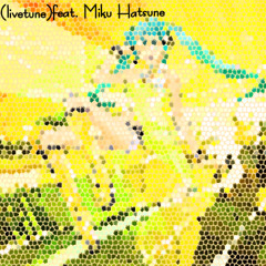 Yellow (kotarooo mix) - kz(livetune) feat.初音ミク