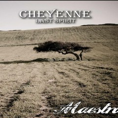 CHEYENNE Last Spirit - Maestrale