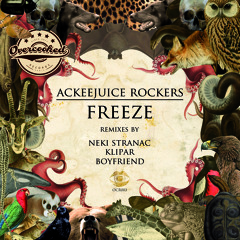 Ackeejuice Rockers - Freeze (Neki Stranac Remix)