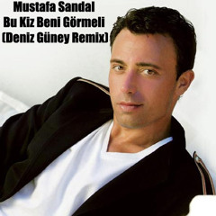 Mustafa Sandal - Bu Kiz Beni Görmeli (Deniz Güney Remix)