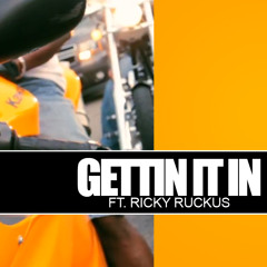 Gettin It N ft. Ricky Ruckus