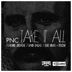 PNC - Take It All ft. Jordache, David Dallas, Louie Knuxx & Percieve (produced by Matt Miller)