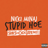 Nicki Minaj Stupid Hoe Subshock Remix Free Mp3