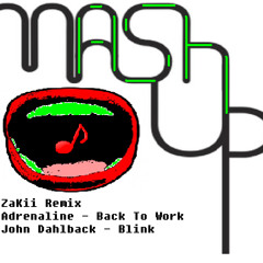 Adrenaline - Back To Work & John Dahlback - Blink (Dj ZaKii Remix)