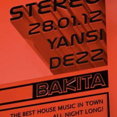 Stereo pres. Dezz & Yansi @ Bakita [28.01.2012]