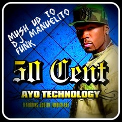 50 Cent feat Timbland feat Justin Timberlake - Ayo Technology mush up - dee jay manuelito funk