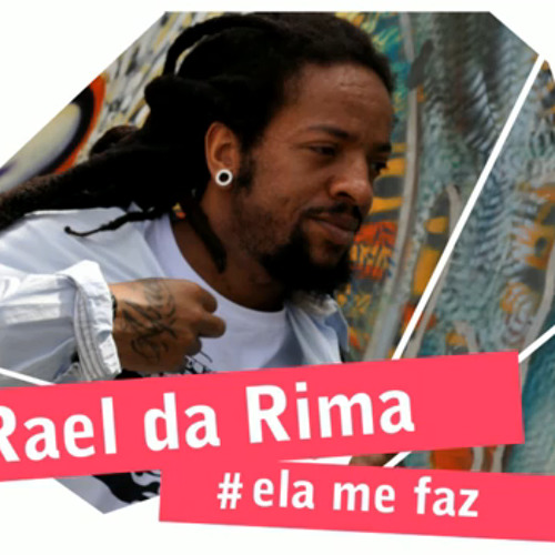 Rael da Rima - Ela me faz