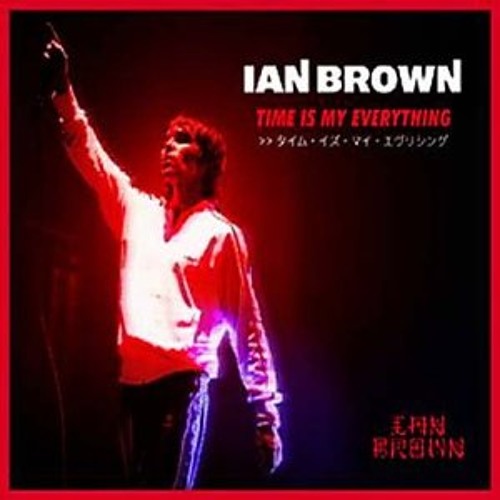 IAN BROWN - TIME IS MY EVERYTHING (YOUSEF CIRCUS REWORK) download