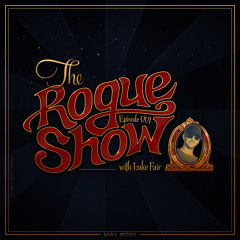 The Rogue Show  Episode 001 - Luke Fair