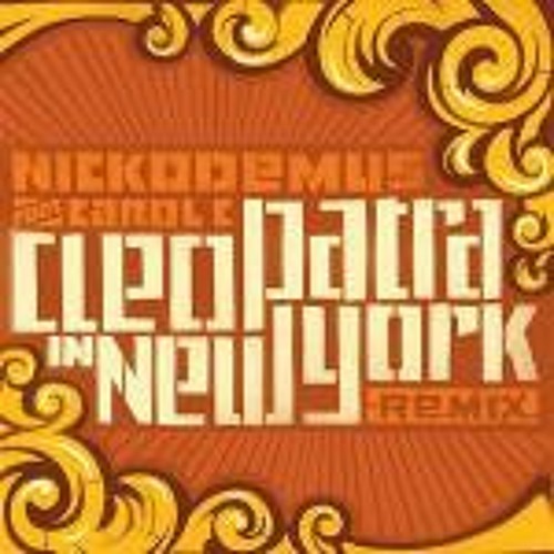 Nickodemus feat Carol C - Cleopatra In New York (Karuan '07 Remix)