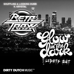BETATRAXX FEAT KRYSTAL - SHUFFLING & LOOKING DUMB