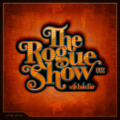 The Rogue Show  Episode 002 - Luke Fair